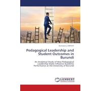 Pedagogical Leadership and Student Outcomes in Burundi: An Analytical Study of How Pedagogical Leadership Styles Influence Academic Performance at the University of Burundi