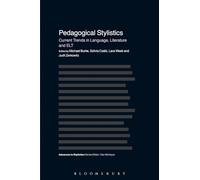 Pedagogical Stylistics: Current Trends in Language, Literature and ELT (Advances in Stylistics)