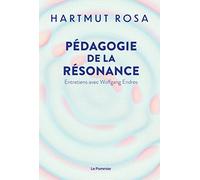 Pédagogie de la résonance: Entretiens avec Wolfgang Endres