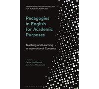 Pedagogies in English for Academic Purposes: Teaching and Learning in International Contexts (New Perspectives for English for Academic Purposes)