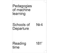 Pedagogies of Machine Learning: Schools of Departure No. 4