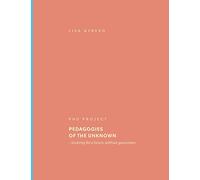 Pedagogies of the Unknown: studying for a future, without guarantees