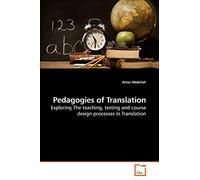 Pedagogies of Translation: Exploring The teaching, testing and course design processes in Translation