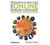 Pedagogy and Practice for Online English Language Teacher Education