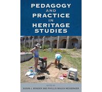 Pedagogy and Practice in Heritage Studies (Cultural Heritage Studies)