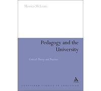 Pedagogy and the University: Critical Theory and Practice (Continuum Studies in Education (Paperback))