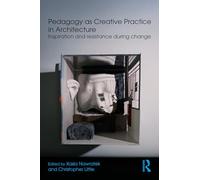 Pedagogy as Creative Practice in Architecture: Inspiration and Resistance During Change