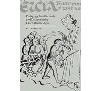 Pedagogy, Dissent Later Mid Ages: Lollardy and Ideas of Learning: 44 (Cambridge Studies in Medieval Literature, Series Number 44)