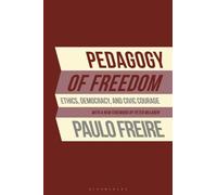 Pedagogy of Freedom : Ethics, Democracy, and Civic Courage