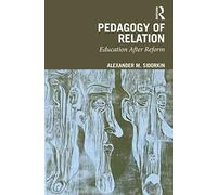 Pedagogy Of Relation: Education After Reform