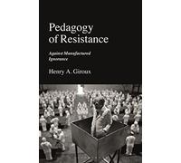 PEDAGOGY OF RESISTANCE by Henry A. Giroux Paperback Self Help Business