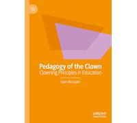 Pedagogy of the Clown: Clowning Principles in Education