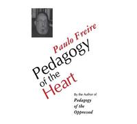 Pedagogy of the Heart by Paulo Freire (1998-08-01)