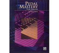 Pedal Mastery: For Organ