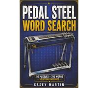 Pedal Steel Guitar Word Search: 50 Puzzles Featuring 750 Pedal Steel Guitar Words, Solutions Included