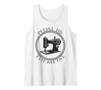 Pedal to The Metal Funny Sewing Vintage Quilting Machine Tank Top