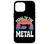 Pedal To The Sewing Lovers Needlework Textile Artist Case for iPhone 16 Pro Max