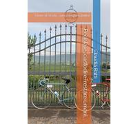 Pedalare, custodire, restare umani.: (storie di strada, cura e responsabilità)