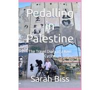 Pedalling in Palestine: The Travel Diary of a Kiwi Cyclist