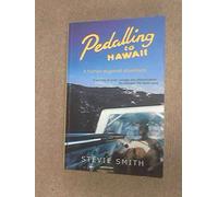 Pedalling To Hawaii: A Human Powered Adventure