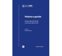 Pedante e geniale. Ernesto Giacomo Parodi a cento anni dalla morte (Studi e ricerche del Dipartimento di lettere e filosofia)