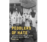 Peddlers of Hate: How the Ku Klux Klan Seized Power in 1920s Oregon