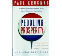 Peddling Prosperity - Economic Sense & Nonsense in the Age of Diminished Expectations (Paper): Economic Sense and Nonsense in an Age of Diminished Expectations (Norton Paperback)
