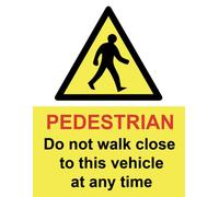 Pedestrian Do not walk close to this vehicle at any time Warning Sign Self Adhesive Gloss Sticker A4 297mm x 210mm