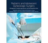 Pediatric and Adolescent Gynecologic Surgery: Management, Surgical Approaches, and Post-Operative Care