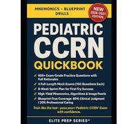Pediatric CCRN QuickBook: High-Yield AACN Blueprint Review with Mnemonics, 600+ Practice Questions, 4 Full-Length Mocks, and an 8-Week Study Plan