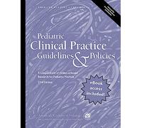 Pediatric Clinical Practice Guidelines & Policies: A Compendium of Evidence-based Research for Pediatric Practice
