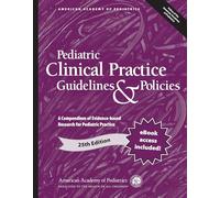 Pediatric Clinical Practice Guidelines & Policies: A Compendium of Evidence-based Research for Pediatric Practice