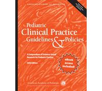 Pediatric Clinical Practice Guidelines & Policies : A Compendium of Evidence-based Research for Pediatric Practice