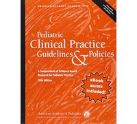 Pediatric Clinical Practice Guidelines & Policies: A Compendium of Evidence-Based Research for Pediatric Practices