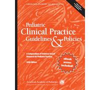 Pediatric Clinical Practice Guidelines & Policies: A Compendium of Evidence-based Research for Pediatric Practice