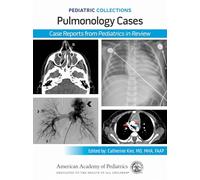 Pediatric Collections: Pulmonology Cases: Case Reports from Pediatrics in Review