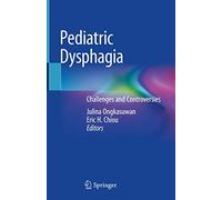 Pediatric Dysphagia: Challenges and Controversies