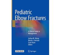 Pediatric Elbow Fractures: A Clinical Guide to Management