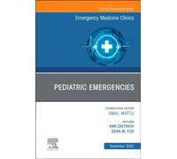 Pediatric Emergencies, An Issue of Emergency Medicine Clinics of North America : Volume 43-4