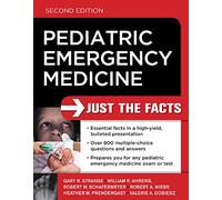 Pediatric Emergency Medicine: Just the Facts, Second Edition