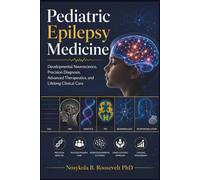 Pediatric Epilepsy Medicine: Developmental Neuroscience, Precision Diagnosis, Advanced Therapeutics, and Lifelong Clinical Care