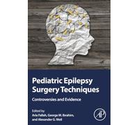 Pediatric Epilepsy Surgery Techniques: Controversies and Evidence