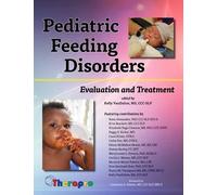 Pediatric Feeding Disorders: Evaluation and Treatment
