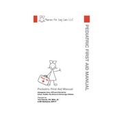 Pediatric First Aid Manual: Emergency Care, CPR and First Aid for Infant, Toddler, Pre-School, and School Age Children