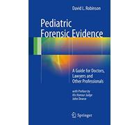 Pediatric Forensic Evidence: A Guide for Doctors, Lawyers and Other Professionals - Springer Verlag