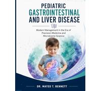 PEDIATRIC GASTROINTESTINAL AND LIVER DISEASE: Modern Management in the Era of Precision Medicine and Microbiome Science