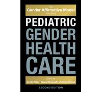 Pediatric Gender Health Care : The Gender Affirmative Model Revisited