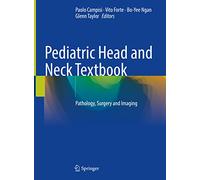 Pediatric Head and Neck Textbook: Pathology, Surgery and Imaging