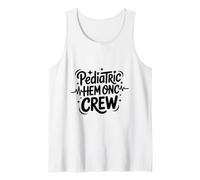 Pediatric Hem Onc Crew, Pedia Hematology Oncology Team Tank Top