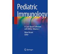 Pediatric Immunology: A Case-Based Collection with MCQs, Volume 2